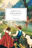  Gritli\'s Children: Volumes 1 & 2