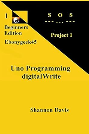 Amazon.com: Uno Programming digitalWrite: Explaing code in Arduino IDE ...
