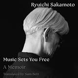 Music Sets You Free: A Memoir