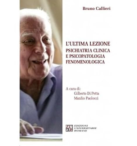 L'ultima lezione. Psichiatria clinica e psicopatologia fenomenologica