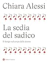 La sedia del sadico: Il design sul corpo delle donne