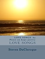 love songs by peace an hope poetry: love songs 1523306866 Book Cover
