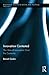 Innovation Contested (Routledge Studies in Social and Political Thought)