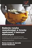 Badania ryzyka zawodowego w branzy opakowan z tworzyw sztucznych (Polish Edition) 6207828798 Book Cover