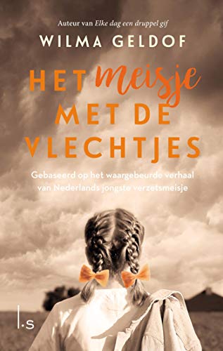 Télécharger Het meisje met de vlechtjes: gebaseerd op het waargebeurde verhaal van Nederlands jongste verzetsmei Livre eBook France