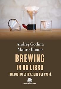 Vedi scheda su Amazon Brewing in un libro. I metodi di estrazione del caffè