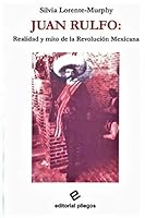 Juan Rulfo: Realidad y mito de la Revolución Mexicana (Pliegos de ensayo) 8486214351 Book Cover