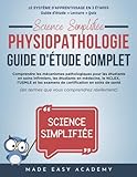  Science Simplifiée: Physiopathologie: Guide d\'étude complet: Comprendre les mécanismes pathologiques pour les étudiants en soins infirmiers, les étudiants en médecine, le NCLEX et l\'USMLE