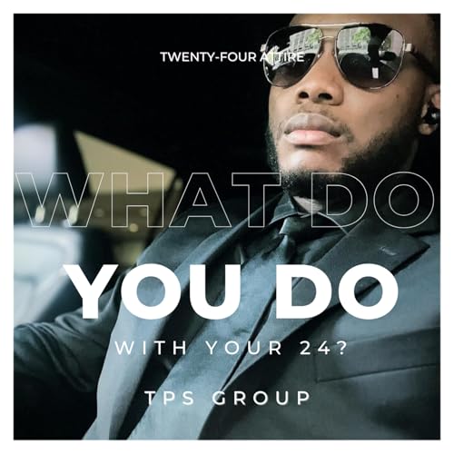 What Do You Do With Your 24? | TPS Group