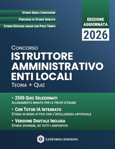 Concorso Istruttore Amministrativo Enti Locali: Il manuale completo che elimina la confusione e riduce l’ansia, guidandoti passo dopo passo verso le prove del concorso