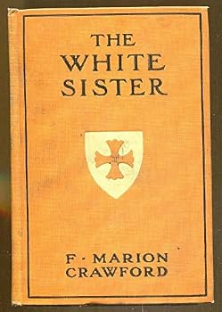 Hardcover F. Marion Crawford THE WHITE SISTER Regent Press [Hardcover] unknown Book