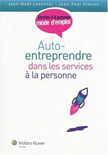 Télécharger Auto-entreprendre dans les services à la personne livre En ligne
