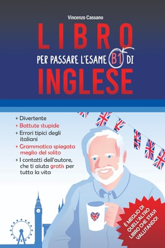 Libro per Passare l'Esame B1 di Inglese: Il libro di inglese più divertente possibile
