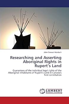Paperback Researching and Asserting Aboriginal Rights in Rupert's Land Book