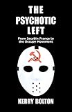 The Psychotic Left - Kerry Bolton