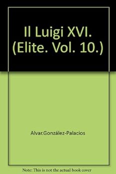 Il Luigi XVI. (Elite. Vol. 10.)