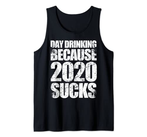 Day Drinking Because 2020 - Canotta da uomo Sucks Funny Quarantine Canotta