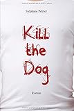 KILL THE DOG