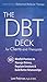 The DBT Deck for Clients and Therapists: 101 Mindful Practices to Manage Distress, Regulate Emotions & Build Better Relationships