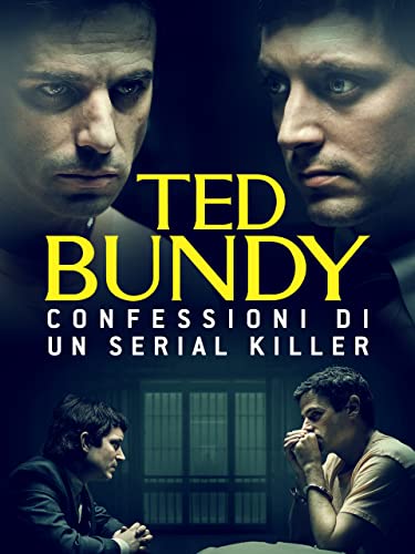  Ted Bundy - Confessioni di un serial killer