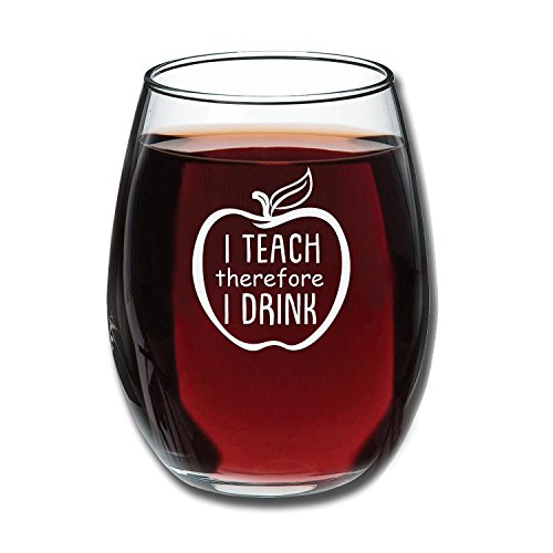 I Teach Therefore I Drink - Funny Stemless Wine Glass 15 oz - Gift for Teacher or Professor - Great Gift for Teacher Appreciation