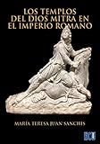  Los templos del dios Mitra en el Imperio romano (ECU, Band 1)
