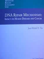 DNA Repair Mechanisms: Impact on Human Diseases and Cancer (Molecular Biology Intelligence Unit) 3540592083 Book Cover