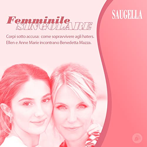 Corpi sotto accusa: come sopravvivere agli haters. Ellen e Anne Marie incontrano Benedetta Mazza.