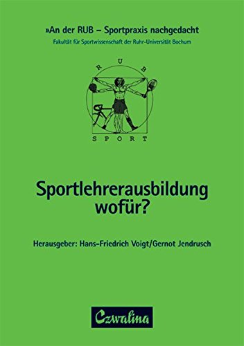 Sportlehrerausbildung - wofuer?: An der RUB - Sportpraxis nachgedacht, 2