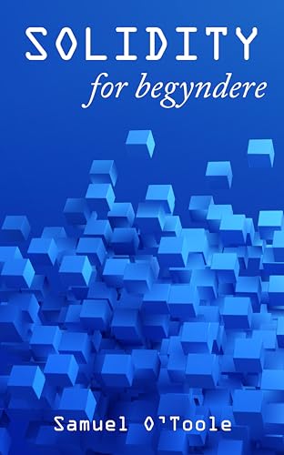 Solidity for begyndere (Danish Edition)