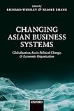 Changing Asian Business Systems: Globalization, Socio-Political Change, and Economic Organization