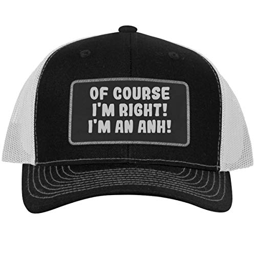 of Course I'm Right! I'm an ANH! - Leather Black Patch Engraved Trucker Hat, Black-White, One Size