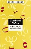 Numbered Voices: How Opinion Polling Has Shaped American Politics (American Politics and Political Economy Series)