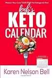 KNB's Keto Calendar: Thirty Days of Keto Meal Plans, Factoids, and Inspirations