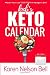 KNB's Keto Calendar: Thirty Days of Keto Meal Plans, Factoids, and Inspirations