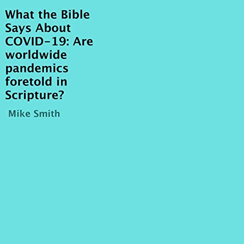 What the Bible Says About COVID-19 by Mike Smith episode artwork