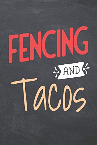 Fencing and Tacos: Notebook or Journal - Size 6 x 9 - 110 Dot Grid Pages - Office Equipment, Supplies, Gear - Funny Fencing Gift Idea for Christmas or Birthday