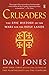 Crusaders: The Epic History of the Wars for the Holy Lands