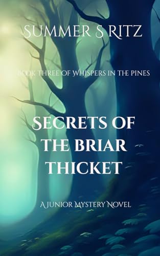 Secrets of The Briar Thicket: Book Three of Whispers in The Pines
