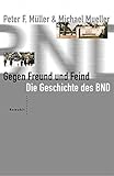 gegen alle feinde voll hörbuch tom clancy  Gegen Freund und Feind. Die Geschichte des BND