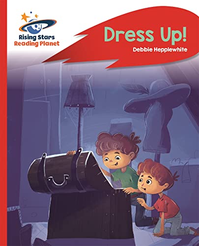 Reading Planet - Dress Up! - Red B: Rocket Phonics (Rising Stars Reading Planet)