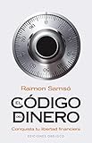 El código del dinero: Conquista tu libertad financiera [Español]