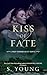 Kiss of Fate: A True Immortality Novel