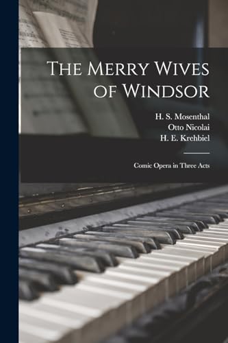 The Merry Wives of Windsor: Comic Opera in Three Acts