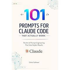 101 Prompts for Claude Code That Actually Work Audiobook By Chris Sullivan cover art
