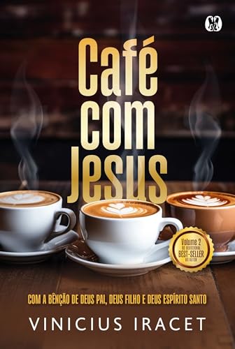 Café com Jesus 2: Com a bênção de Deus Pai, Deus Filho e Deus Espírito Santo