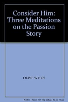 Hardcover Consider Him: Three Meditations on the Passion Story Book