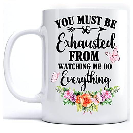 Du måste vara så utmattad av att se mig göra allt mugg, mamma citat ordstäv humor blomma nyhet muggar keramiska 11 oz