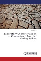 Laboratory Characterization of Contaminant Transfer during Boiling 3659694800 Book Cover