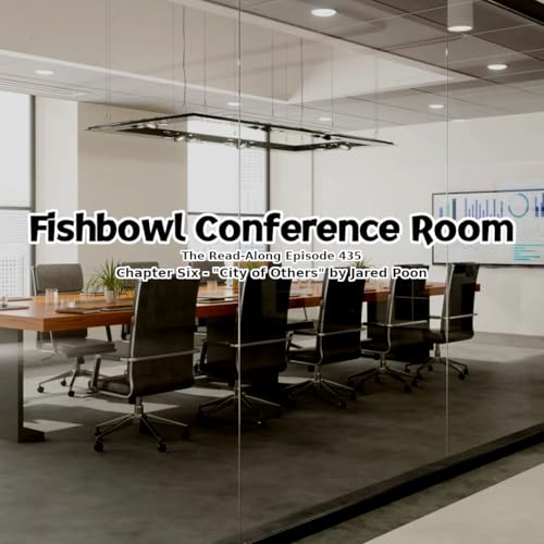 Fishbowl Conference Room - "City of Others" Chapter Six